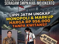 Dugaan Pengadaan Seragam SMP Negeri Mojokerto Berpola Sistemik Jadi Sorotan! LIPPI Jatim Dorong Audit Komprehensif, Minta Bupati Pastikan Tata Kelola Pendidikan Berjalan Transparan